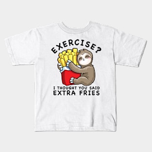 Funny Sloth Exercise I Thought You Said Extra Fries Kids T-Shirt